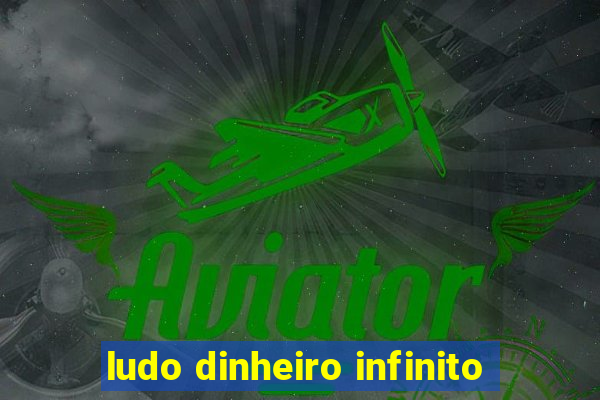 ludo dinheiro infinito